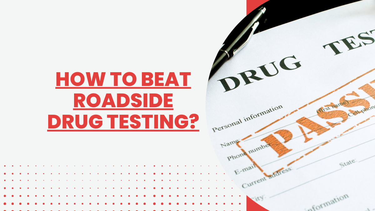 How To Beat Roadside Drug Testing