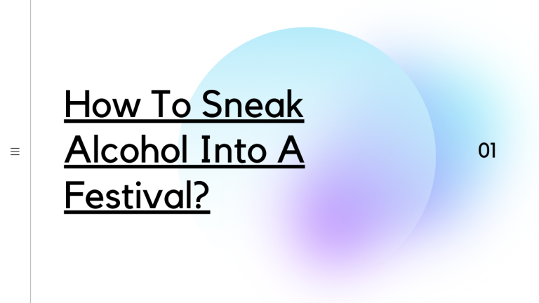 How To Sneak Alcohol Into A Festival?